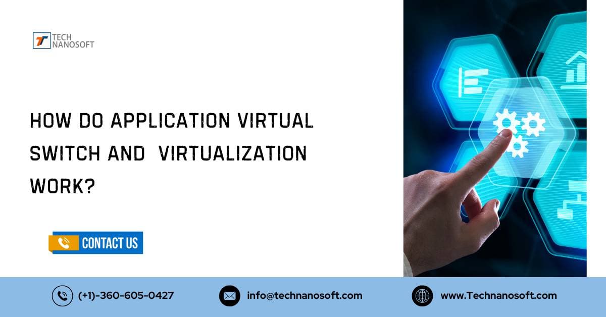 How Do Application Virtual Switch and  Virtualization Work?