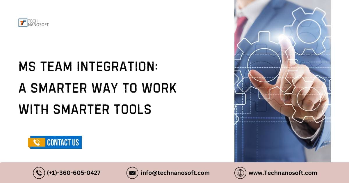 MS Team Integration: A Smarter Way to Work with Smarter Tools